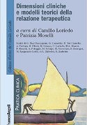 Dimensioni cliniche e modelli teorici della relazione terapeutica Autori e curatori   Camillo Loriedo , Patrizia Moselli